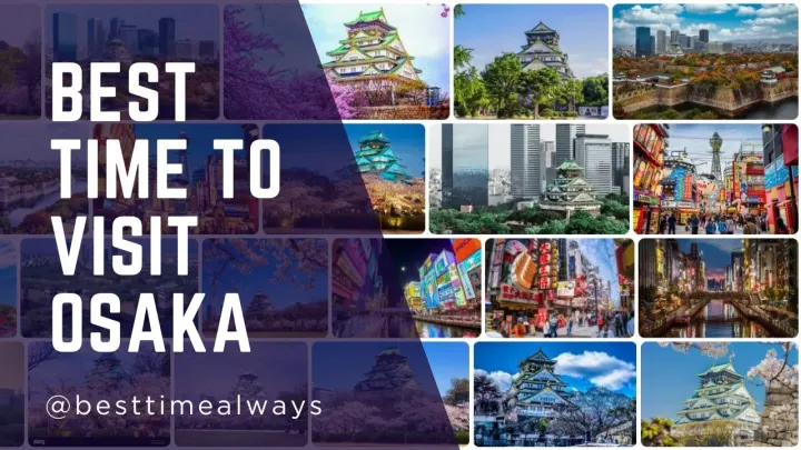 Best Time to Visit Osaka