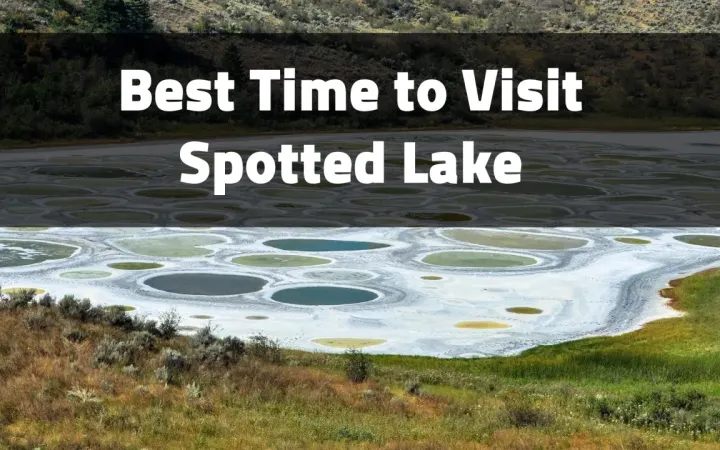 Best Time to Visit Spotted Lake (Kliluk): A Unique Mineral Marvel in British Columbia