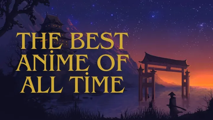 The Best Anime of All Time