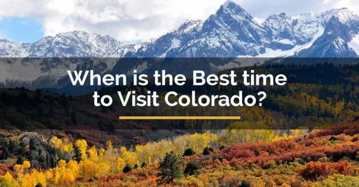 Best Time to Visit Colorado: A Guide for First-Time Travelers