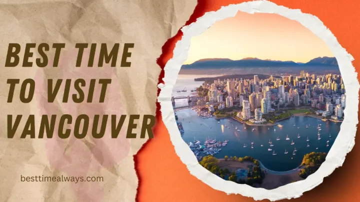 Best Time to Visit Vancouver