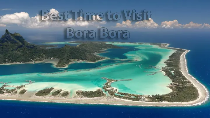 Best Time to Visit Bora Bora