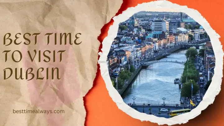 Best Time to Visit Dublin