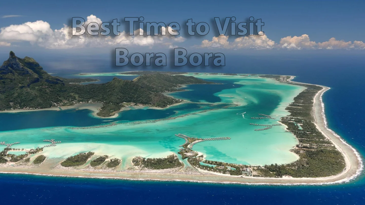 Best Time to Visit Bora Bora