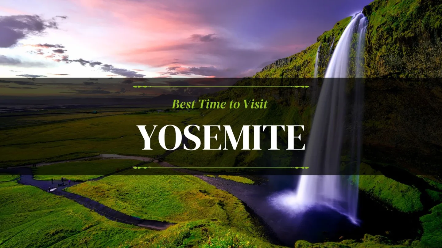 Best Time to Visit Yosemite