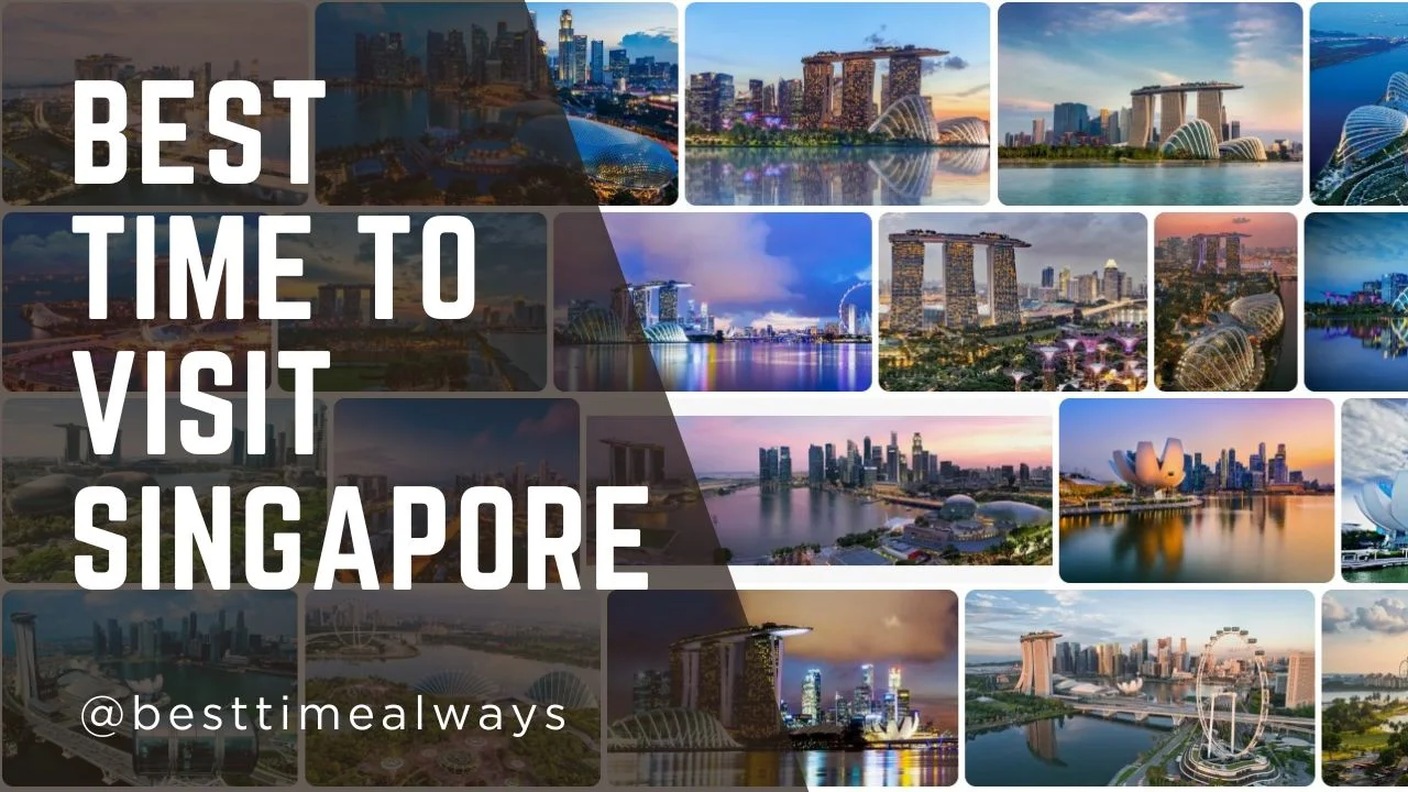 Best Time to Visit Singapore