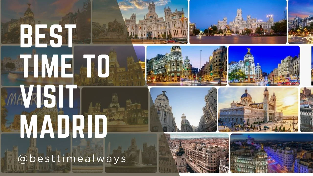 Best Time to Visit Madrid