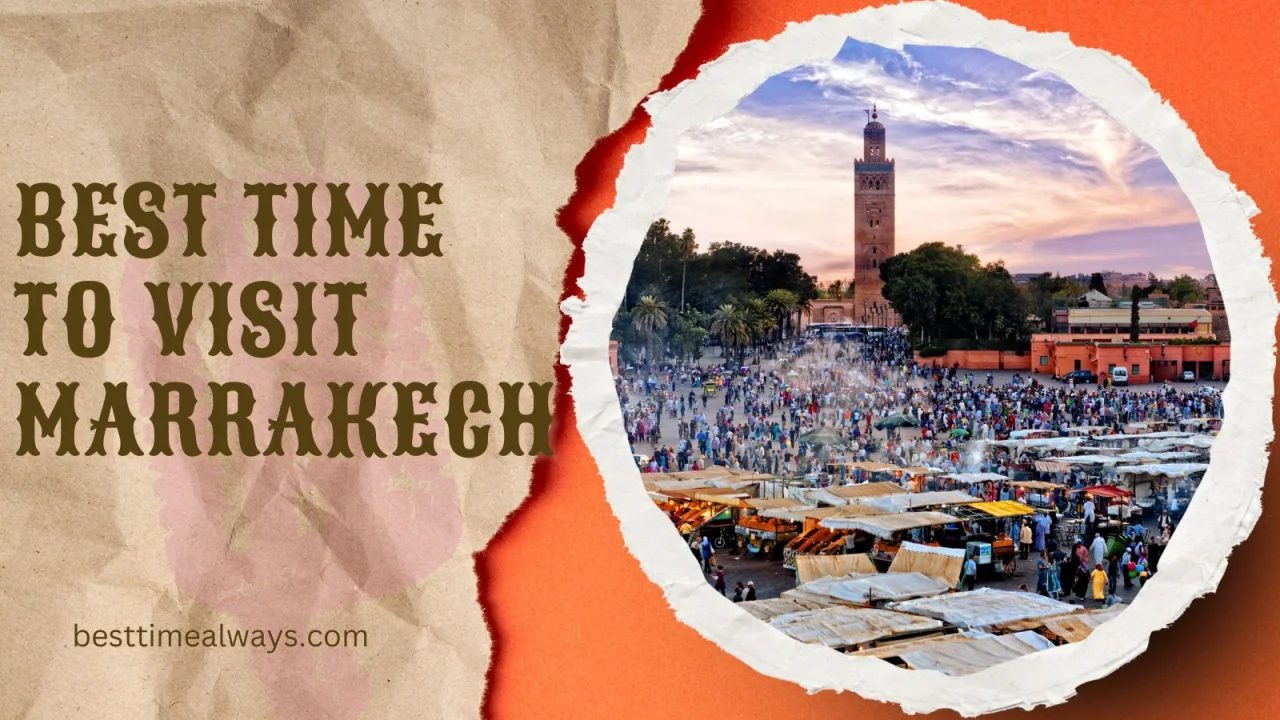 Best Time to Visit Marrakech