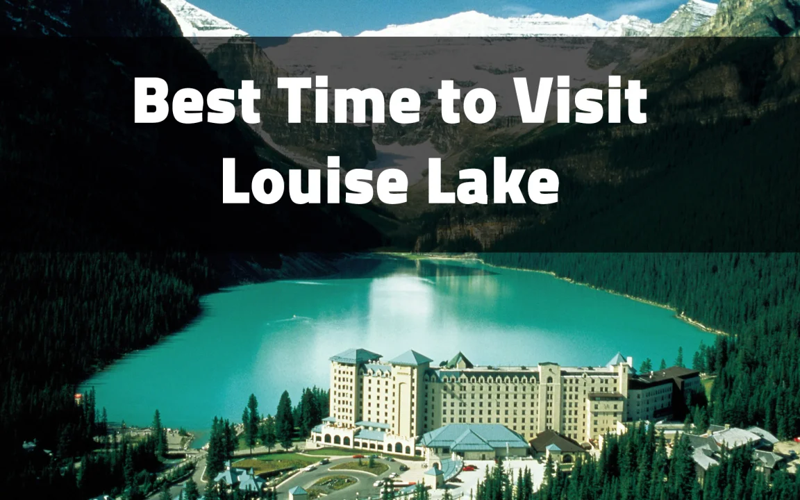 Best Time to Visit Lake Louise: Your Seasonal Guide to Alberta’s Emerald Jewel