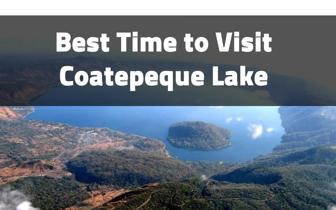 Best Time to Visit Coatepeque Lake: Your Ultimate Guide to El Salvador’s Volcanic Gem